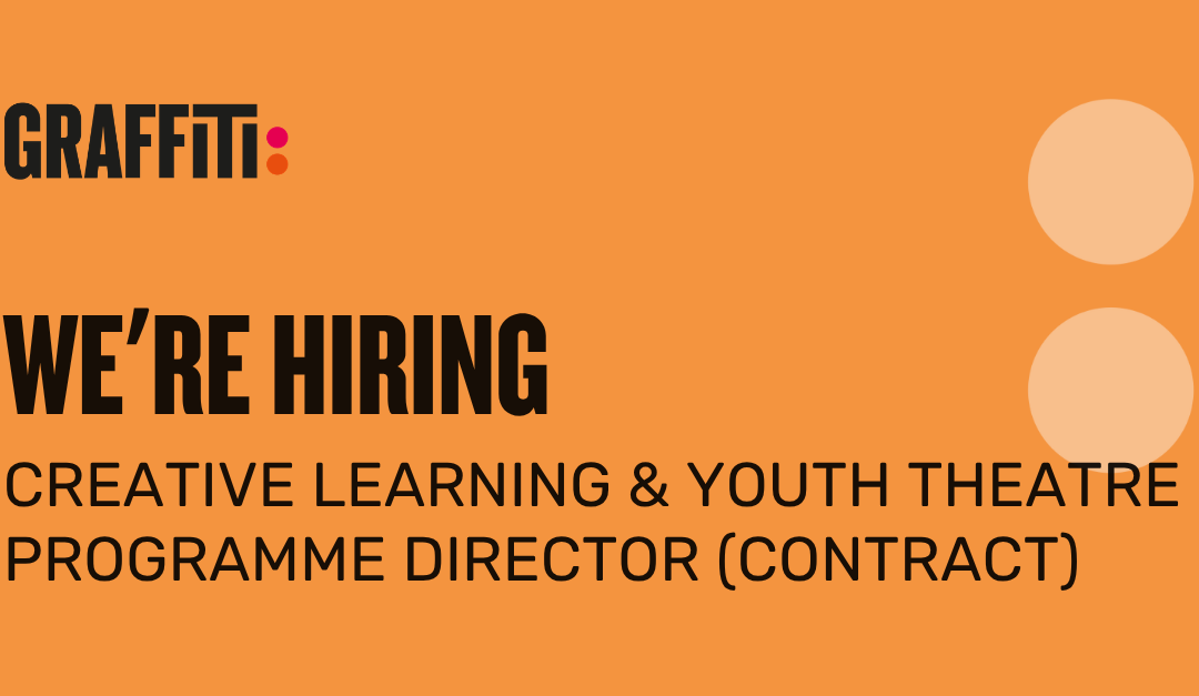 WE’RE HIRING: Maternity cover for Creative Learning and Youth Theatre Programme Director